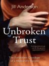 Unbroken Trust The Forbidden Goodbye of a Husband's Suicide by Jill Anderson eBook